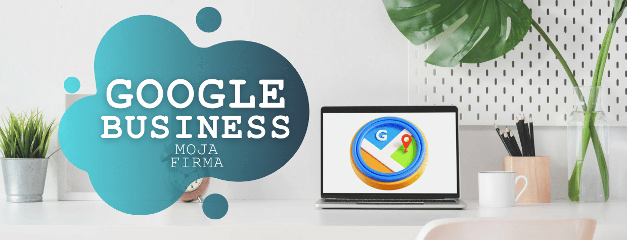 Google My Business - Moja Firma - Šurina Michal